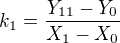 $k_1=\frac{Y_{11}-Y_0}{X_1-X_0}$