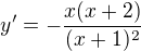 $y'=-\frac{x(x+2)}{(x+1)^{2}}$