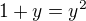 $1+y=y^{2}$