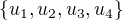$\{u_{1},u_{2},u_{3},u_{4}\}$
