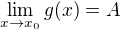 $\lim_{x\to x_0}g(x)=A$