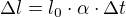 $\Delta l= l_0 \cdot \alpha \cdot \Delta t$