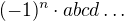 $(-1)^n \cdot abcd\ldots$