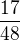 $\frac{17}{48}$