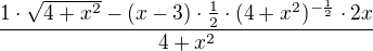 $\frac{1 \cdot \sqrt{4 + x^2} - (x - 3) \cdot \frac12 \cdot (4 + x^2)^{-\frac12} \cdot 2x}{4 + x^2}$