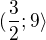 $(\frac 32; 9\rangle$