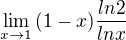 $ \lim_{x\rightarrow1}{(1-x)}\frac{ln2}{lnx} $