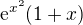 $\mathrm{e}^{x^{2}}(1+x)$