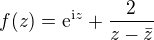 $f(z) = \mathrm{e}^{\mathrm{i}z} + \frac{2}{z - \bar{z}}$