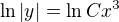 $\ln|y|=\ln C x^3$