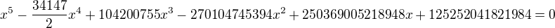 $x^5-\frac{34147}{2}x^4+104200755x^3-270104745394x^2+250369005218948x+125252041821984=0$