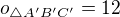 $o_{\triangle A^{\prime}B^{\prime}C^{\prime}}=12$