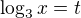 $\log_3x=t$