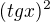 $(tg x)^2 $