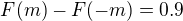 $F(m)-F(-m)=0.9$