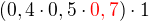 $(0,4\cdot 0,5\cdot\color{red} 0,7\color{black})\cdot 1$