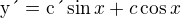 $\text{y�}=\text{c�}\sin x+c\cos x$