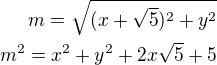 $m=\sqrt{(x+\sqrt5)^2+y^2}\\m^2=x^2+y^2+2x\sqrt{5}+5$