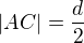 $|AC|=\frac d2$