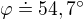 $\varphi \doteq 54,7^\circ $