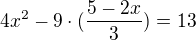 $4x^{2}-9\cdot (\frac{5-2x}{3})=13$