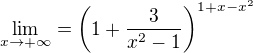 $\lim_{x\to+\infty }=\(1+\frac{3}{x^{2}-1}\)^{1+x-x^{2}}$