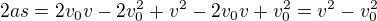 $2as=2v_0v-2v_0^2+v^2-2v_0v+v_0^2=v^2-v_0^2$