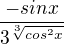$\frac{-sinx}{3^{\sqrt[3]{cos^{2}x}}}$