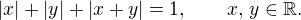 kopírovat do textarea $|x|+|y|+|x+y|=1,\qquad x,\,y\in\mathbb R.$