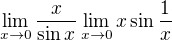 $\lim_{x \to 0}\frac{x}{\sin x} \space \lim_{x \to 0} x \sin \frac1x $