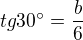 $tg30�=\frac{b}{6}$