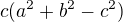 $c(a^2+b^2-c^2)$