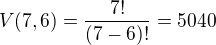$V(7,6)=\frac{7!}{(7-6)!}=5040$
