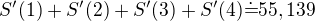 $S^\prime(1)+S^\prime(2)+S^\prime(3)+S^\prime(4)\dot=55,139$