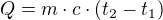 $Q=m\cdot c\cdot (t_{2}-t_{1})$