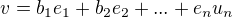 $v=b_1e_1+b_2e_2+...+e_nu_n$