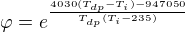 $\varphi=e^\frac{4030(T_{dp}-T_i)-947050}{T_{dp}(T_i-235)}$