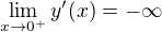 $\lim_{x\to 0^+}y'(x)=-\infty$