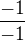 $\frac {-1}{-1}$