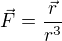 $\vec{F}=\frac{\vec{r}}{r^3}$