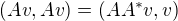 $(Av,Av) = (AA^{\ast}v,v)$