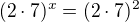$(2\cdot 7)^{x}=(2\cdot 7)^2$