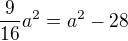 $\frac{9}{16}a^2=a^2-28$
