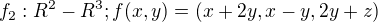 $f_{2}:R^{2}-R^{3};f(x,y)=(x+2y,x-y,2y+z)$