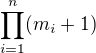 $\prod_{i=1}^{n}(m_i+1)$
