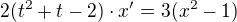 $2(t^2+t-2)\cdot x' = 3(x^2 -1)$