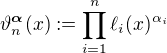 $\vartheta_n^{\boldsymbol\alpha}(x):=\prod_{i=1}^n\ell_i(x)^{\alpha_i}$