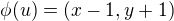 $\phi (u)=(x-1,y+1)$