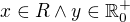 $x\in R\wedge y\in \mathbb{R}^{+}_{0}$