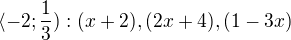 kopírovat do textarea $\langle-2;\frac{1}{3}): (x+2),(2x+4),(1-3x)$